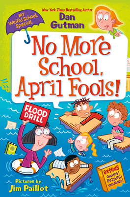 My Weird School Special: No More School, April Fools! - Gutman, Dan