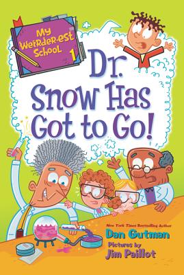 My Weirder-est School #1: Dr. Snow Has Got to Go! - Gutman, Dan