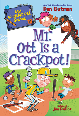 My Weirder-est School #10: Mr. Ott Is a Crackpot! - Gutman, Dan