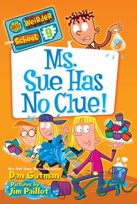 My Weirder School #9: Ms. Sue Has No Clue! - Gutman, Dan