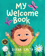 My Welcome Book: A Children's Book Celebrating the Arrival of a New Baby