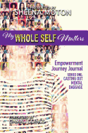 My Whole Self Matters: Empowerment Journey Journal