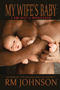 My Wife's Baby: I Am Not a Murderer