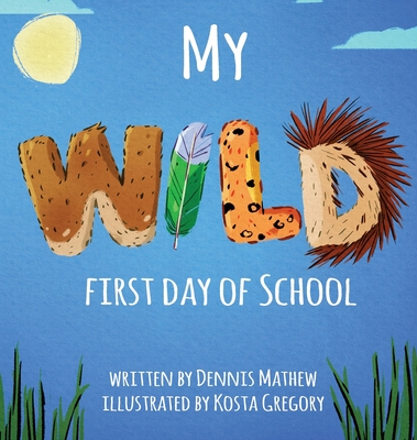 My WILD First Day of School - Mathew, Dennis