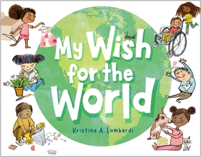 My Wish for the World - Lombardi, Kristine A