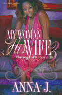 My Woman His Wife 3: Playing for Keeps
