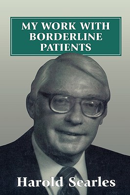 My Work with Borderline Patients - Searles, Harold F