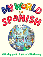 My World in Spanish: Coloring Book & Picture Dictionary - Mealer, Tamara