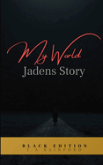 My World - Jadens Story