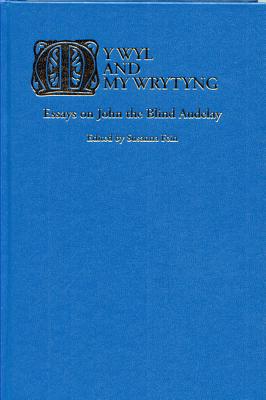 My Wyl and My Wrytyng: Essays on John the Blind Audelay - Fein, Susanna (Editor)