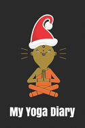 My Yoga Diary: Yoga Practitioner's /Students Weekly Progress Book wherein he/she can write his/her progress in Yoga Practice on a weekly basis including new asanas practiced and their experience.
