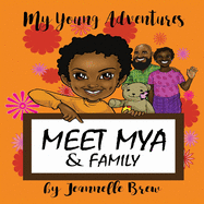 My Young Adventures: Meet Mya & Family