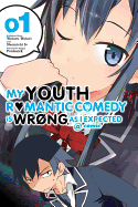My Youth Romantic Comedy Is Wrong, as I Expected @ Comic, Vol. 1 (Manga): Volume 1