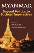 Myanmar: Beyond Politics to Societal Imperatives