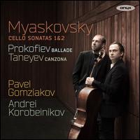Myaskovsky: Cello Sonatas Nos. 1 & 2; Prokofiev: Ballade; Taneyev: Canzona - Andrei Korobeinikov (piano); Pavel Gomziakov (cello)