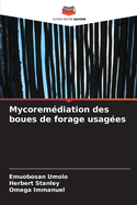 Mycoremdiation des boues de forage usages