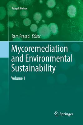 Mycoremediation and Environmental Sustainability: Volume 1 - Prasad, Ram (Editor)