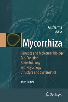 Mycorrhiza: State of the Art, Genetics and Molecular Biology, Eco-Function, Biotechnology, Eco-Physiology, Structure and Systematics - Varma, Ajit (Editor)