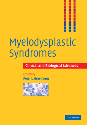 Myelodysplastic Syndromes: Clinical and Biological Advances - Greenberg, Peter L. (Editor)