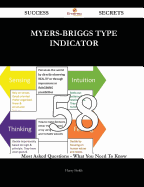 Myers-Briggs Type Indicator 58 Success Secrets - 58 Most Asked Questions on Myers-Briggs Type Indicator - What You Need to Know