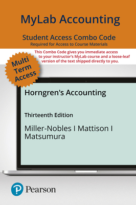 Mylab Accounting with Pearson Etext -- Combo Access Card -- For Horngren's Accounting - Miller-Nobles, Tracie, and Mattison, Brenda, and Matsumura, Ella Mae