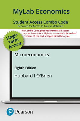 Mylab Economics with Pearson Etext -- Combo Access Card -- For Microeconomics - Hubbard, R Glenn, and O'Brien, Anthony Patrick