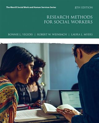 Mylab Education with Pearson Enhanced Etext -- Access Card -- For Research Methods for Social Workers - Yegidis, Bonnie, and Weinbach, Robert, and Myers, Laura