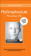 Mylab Graphics Photoshop Course with Adobe Photoshop Cs6 Classroom in a Book