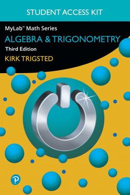 Mylab Math for Trigsted Algebra & Trigonometry -- Access Kit - Trigsted, Kirk