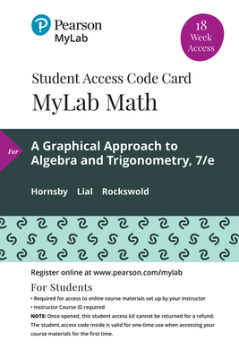 Mylab Math with Pearson Etext -- 18 Week Standalone Access Card -- For a Graphical Approach to Precalculus with Limits - Hornsby, John