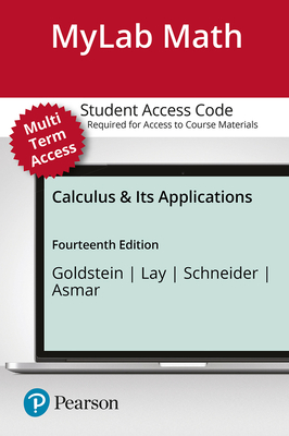 Mylab Math with Pearson Etext -- 24-Month Standalone Access Card -- For Calculus & Its Applications - Goldstein, Larry, and Lay, David, and Asmar, Nakhle