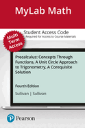 Mylab Math with Pearson Etext -- 24-Month Standalone Access Card -- For Precalculus: Concepts Through Functions, a Unit Circle Approach to Trigonometry, a Corequisite Solution