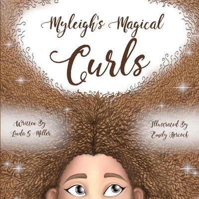 Myleigh's Magical Curls - Miller, Linda S
