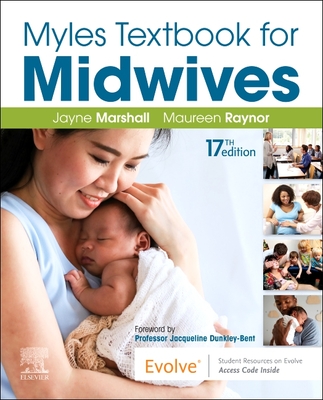 Myles Textbook for Midwives - Marshall, Jayne E, PhD, Ma, Rm, RN (Editor), and Raynor, Maureen D, Ma, RN, Rm (Editor)