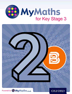 MyMaths for Key Stage 3: Student Book 2B - Capewell, Dave, and Huby, Derek, and Mullarkey, Peter