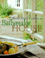 Myrtle Allen's Cooking at Ballymaloe House: Featuring 100 Recipes from Ireland's Most Famous Guest House