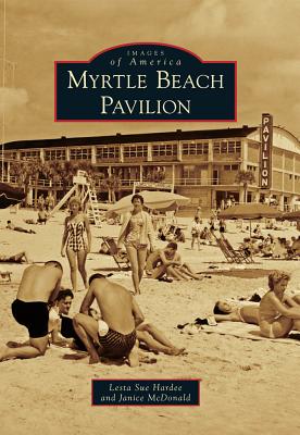 Myrtle Beach Pavilion - Hardee, Lesta Sue, and McDonald, Janice