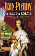 Myself My Enemy - Plaidy, Jean