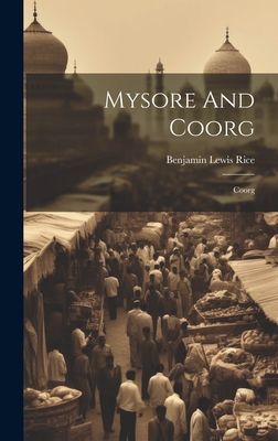 Mysore And Coorg: Coorg - Rice, Benjamin Lewis