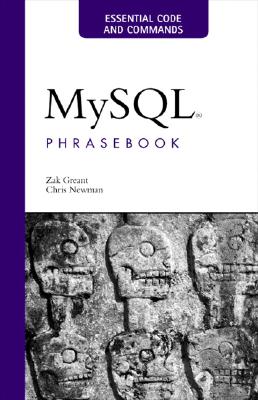 MySQL Phrasebook - Greant, Zak, and Newman, Chris