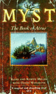 Myst: The Book of Atrus Bk. 1 - Miller, Rand, and etc., and Miller, Robyn
