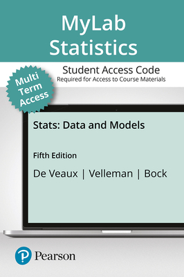 Mystatlab with Pearson Etext -- 24 Month Standalone Access Card -- For STATS: Data and Models - De Veaux, Richard, and Velleman, Paul, and Bock, David