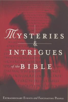 Mysteries and Intrigues of the Bible - Livingstone Editorial Group, and Tyndale House Publishers, and Michaels, Jonathan (Editor)