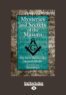 Mysteries and Secrets of the Masons: The Story Behind the Masonic Order