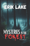 Mysteries in the Forest: Stories of the Strange and Unexplained: Volume 5