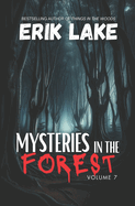 Mysteries in the Forest: Stories of the Strange and Unexplained: Volume 7