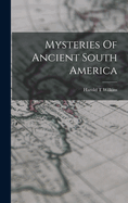 Mysteries Of Ancient South America