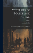 Mysteries of Police and Crime: A General Survey of Wrongdoing and Its Pursuit; Volume 2