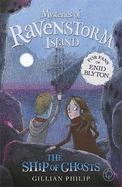 Mysteries of Ravenstorm Island: The Ship of Ghosts: Book 2