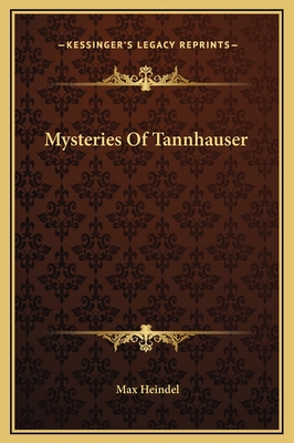 Mysteries of Tannhauser - Heindel, Max